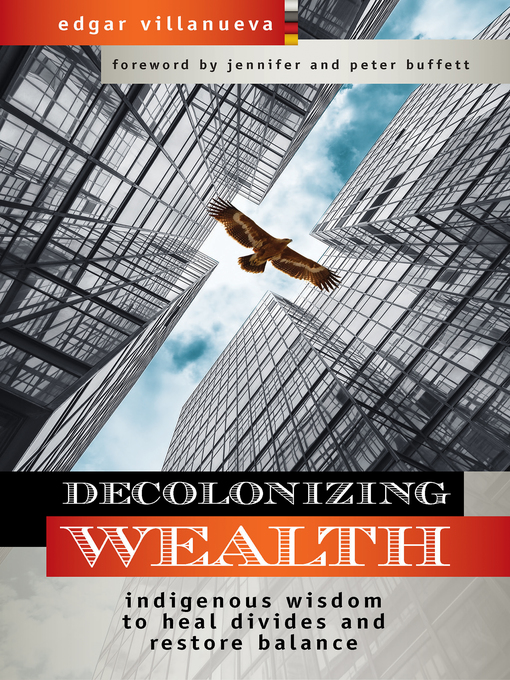 Title details for Decolonizing Wealth by Edgar Villanueva - Wait list
